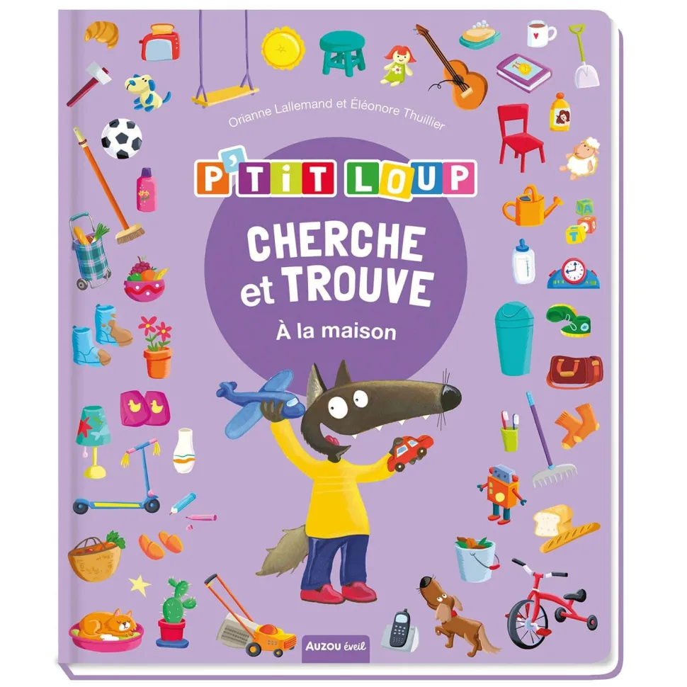 CHERCHE ET TROUVE DES TOUT-PETITS - P'TIT LOUP - À LA MAISON - Editions Auzou