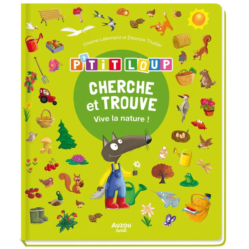 CHERCHE ET TROUVE DES TOUT-PETITS - P'TIT LOUP - VIVE LA NATURE ! - Editions Auzou