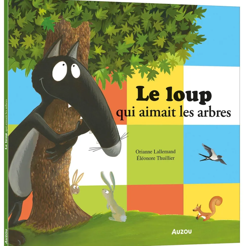 LE LOUP QUI AIMAIT LES ARBRES - Editions Auzou