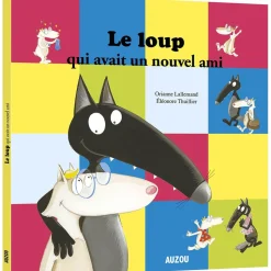 LE LOUP QUI AVAIT UN NOUVEL AMI - Editions Auzou