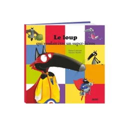 Livre Album : Le loup qui voulait être un super-héros - Editions Auzou