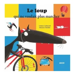 Livre grand format : Le Loup qui ne voulait plus marcher - Editions Auzou