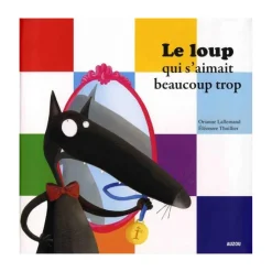 Livre grand format : Le loup qui s'aimait beaucoup trop - Editions Auzou