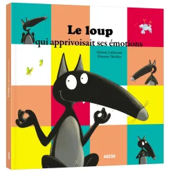 Livre Mes grands Albums : Le loup qui apprivoisait ses émotions - Editions Auzou