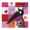 Livre Mes P'tits Albums : Le loup qui cherchait une amoureuse - Editions Auzou