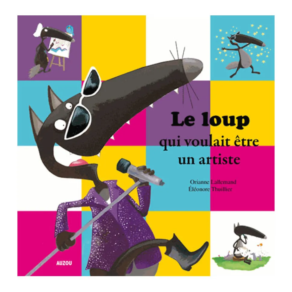 Livre Mes P'tits Albums : Le loup qui voulait être un artiste - Editions Auzou