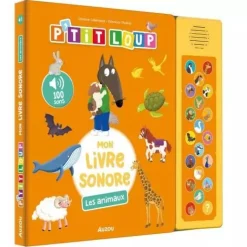 P'TIT LOUP - MON LIVRE SONORE - LES ANIMAUX - Editions Auzou
