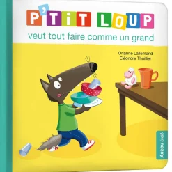 P'TIT LOUP VEUT TOUT FAIRE COMME UN GRAND - Editions Auzou