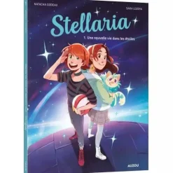 STELLARIA - TOME 1 - UNE NOUVELLE VIE DANS LES ÉTOILES - Editions Auzou
